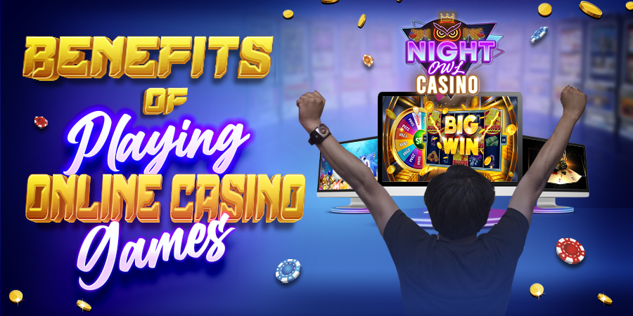 Benefits Of Playing Online Casino Games