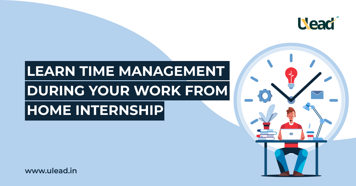 Learn Time Management During your Work from home internship