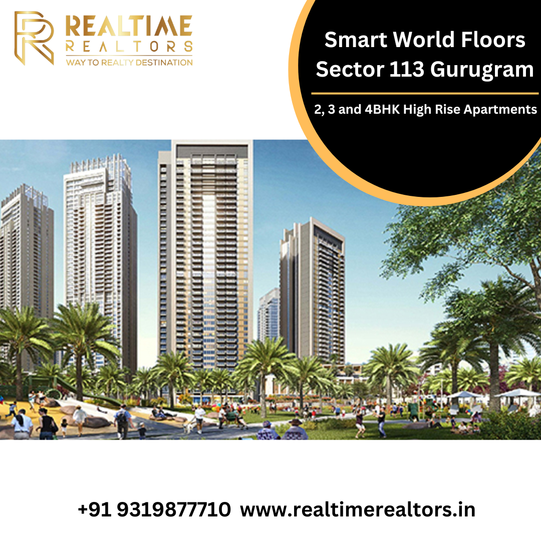 Smart World Floors Sector 113 Gurgaon- An Overview