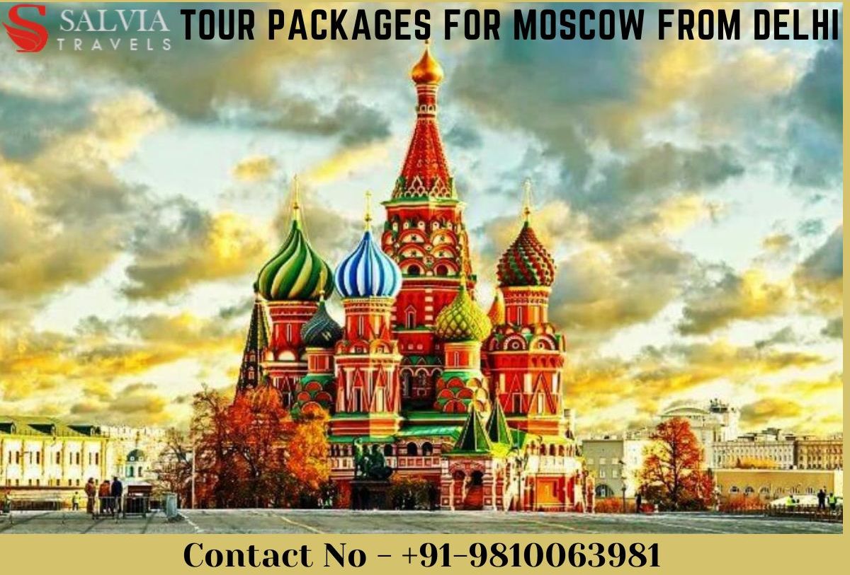 Tour packages for Moscow from Delhi