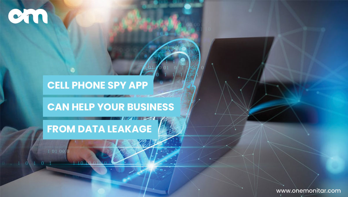 MOBILE SPY APP CAN HELP YOUR BUSINESS FROM DATA LEAKAGE