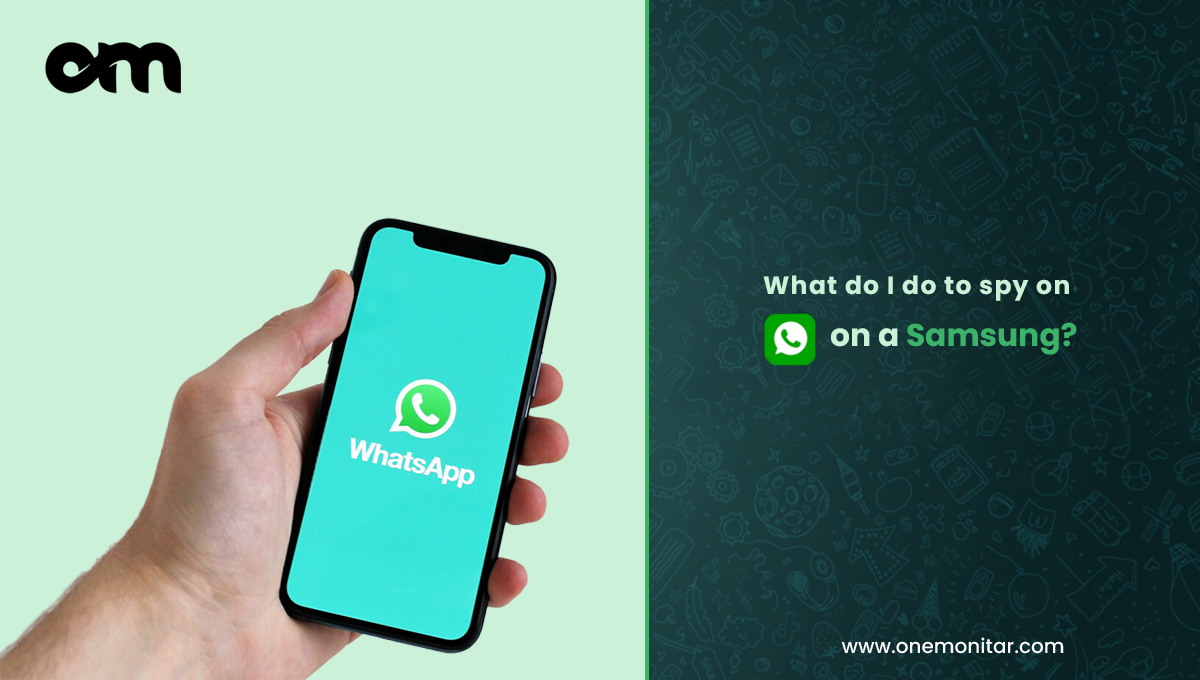 What do I do to spy on WhatsApp on a Samsung?