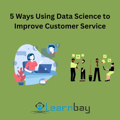 5 Ways Using Data Science to Improve Customer Service
