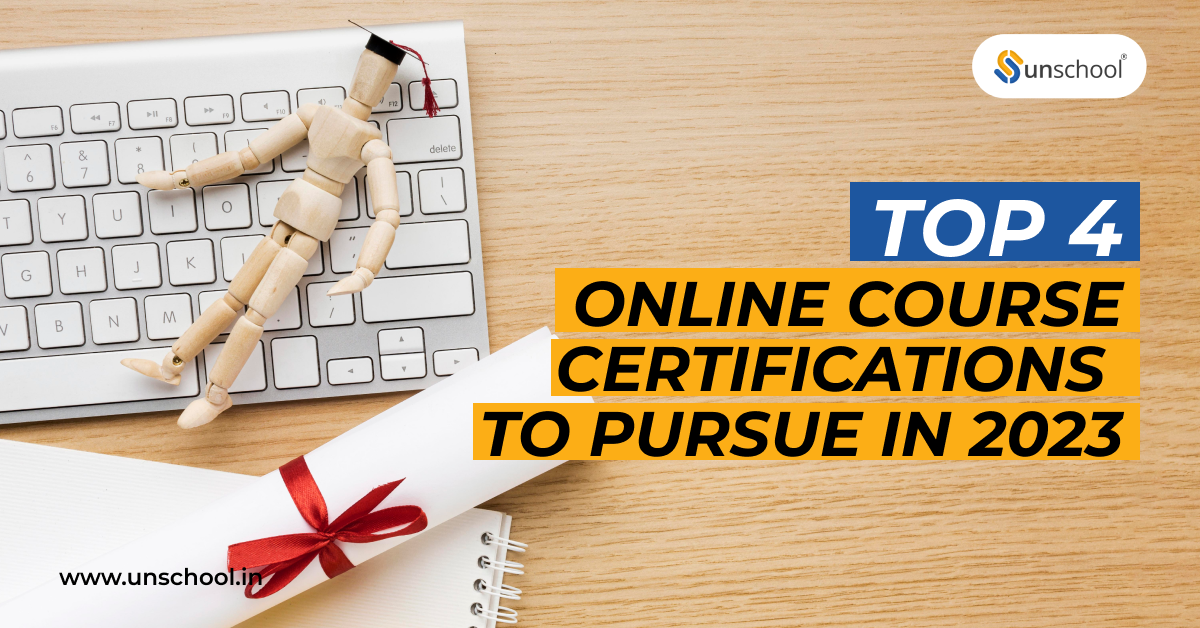 Top 4 Online Course Certifications To Pursue in 2023