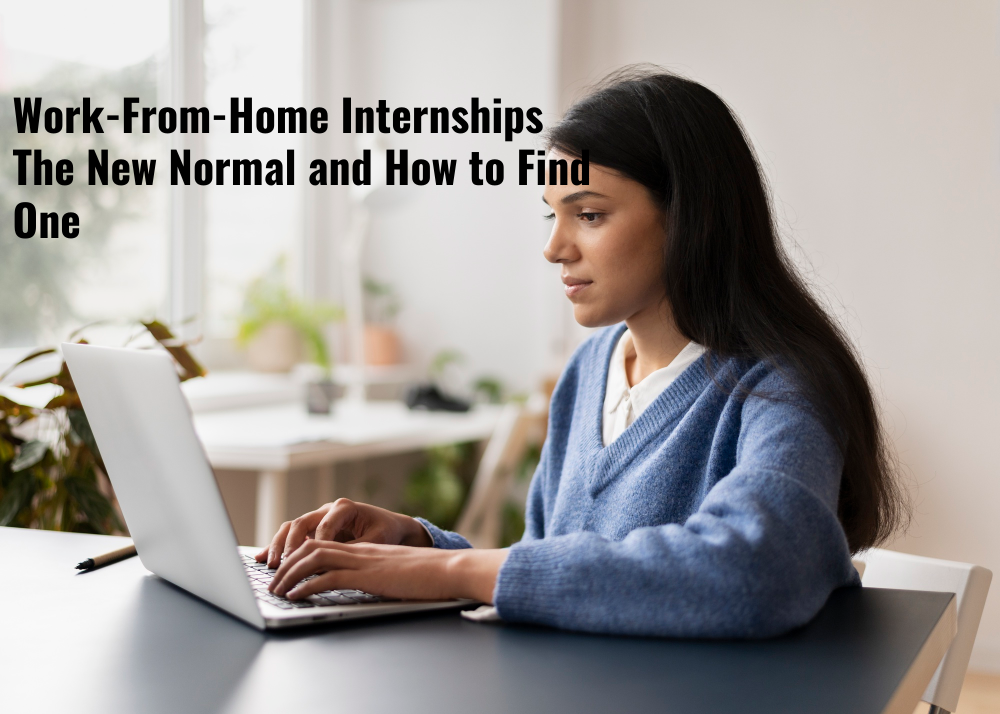 Work-From-Home Internships The New Normal and How to Find One