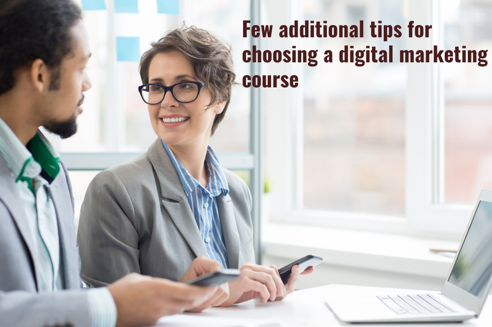 Few additional tips for choosing a digital marketing course