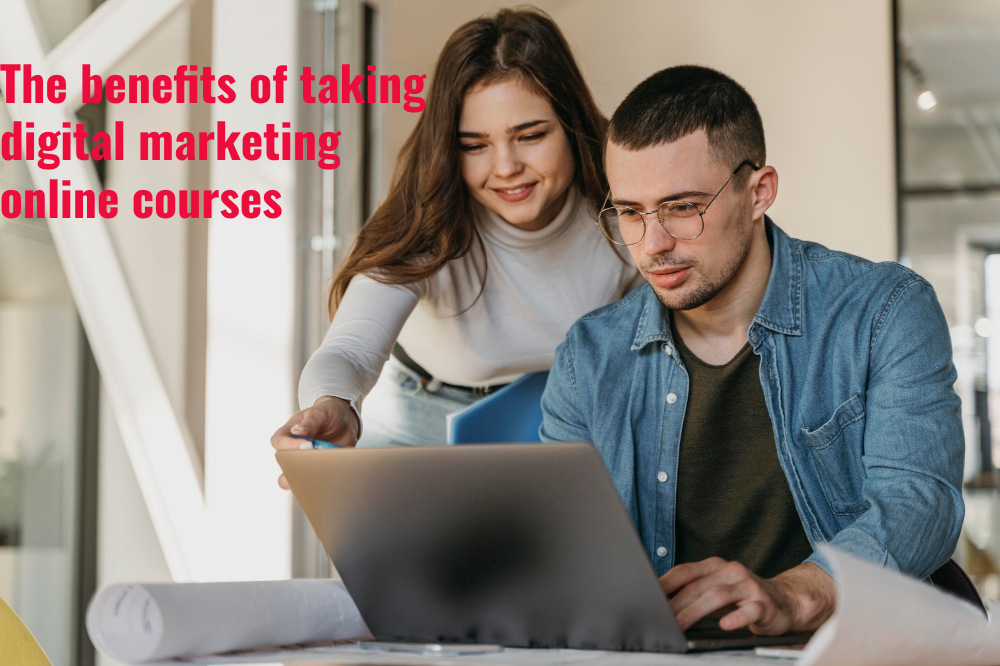 The benefits of taking digital marketing online courses