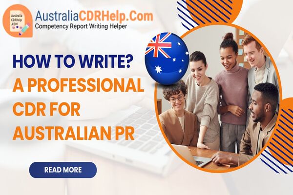 How to write a professional CDR for Australian PR? How to write a professional CDR for Australian PR?