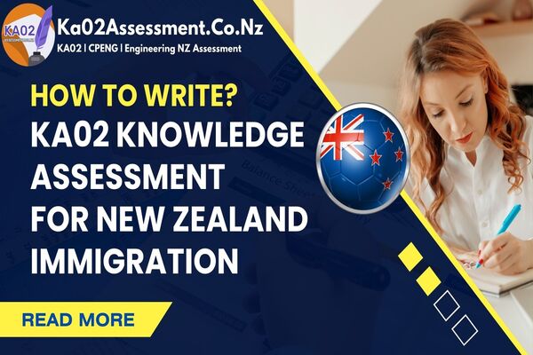 How to write a KA02 Knowledge Assessment for New Zealand Immigration? How to write a KA02 Knowledge Assessment for New Zealand Immigration?