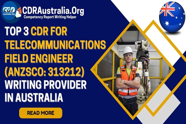 Top 3 CDR for Telecommunication Field Engineer Writing Provider in Australia Top 3 CDR for Telecommunication Field Engineer Writing Provider in Australia
