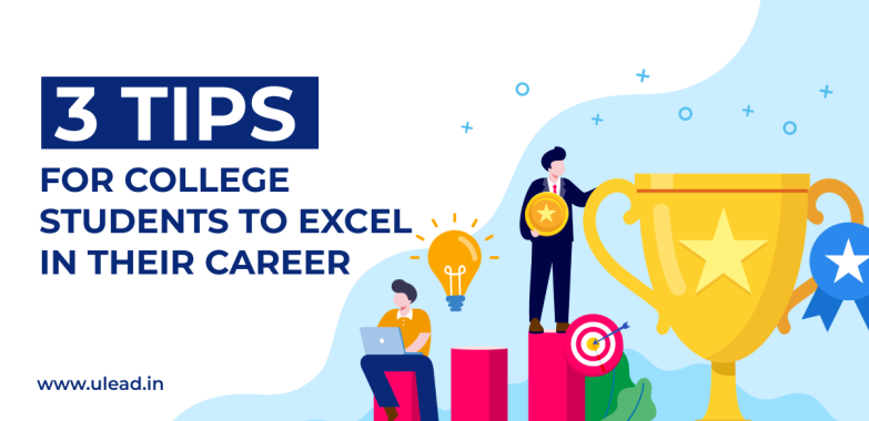 Tips for College Students To Excel In Their Career