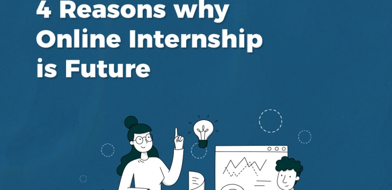 4 Reasons why Online Internship is Future