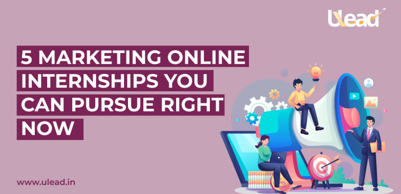 Marketing Online Internships You Can Pursue Right Now