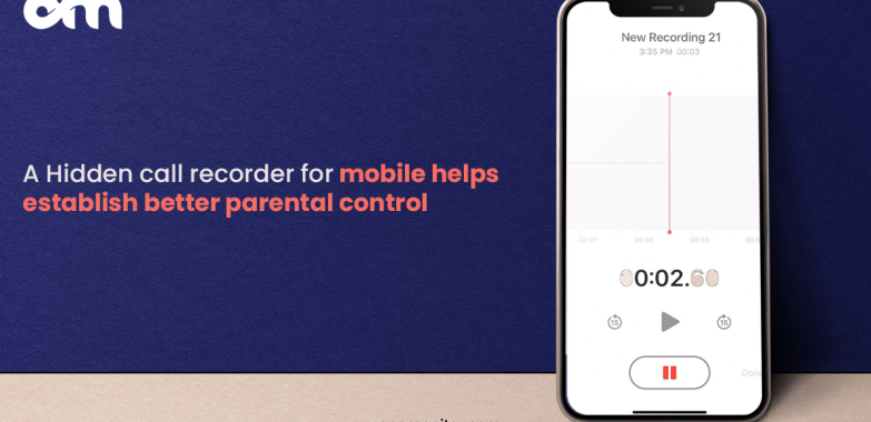 A Hidden call recorder for mobile helps establish better parental control