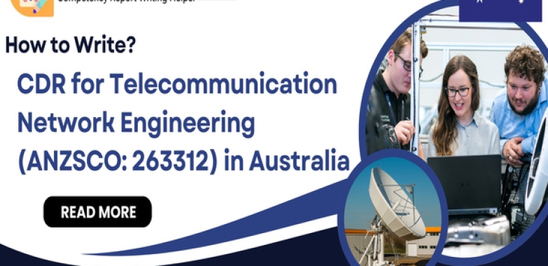 How to Write CDR for Telecommunications Network Engineering in Australia?