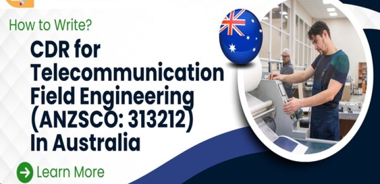 How to Write CDR for Telecommunication Field Engineering in Australia?