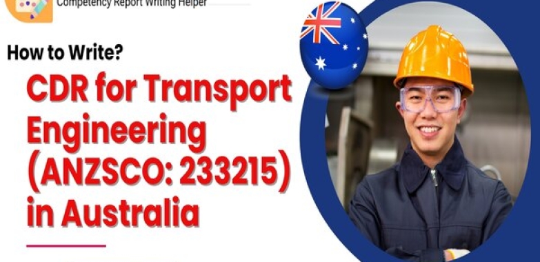 How to Write CDR for Transport Engineering in Australia?