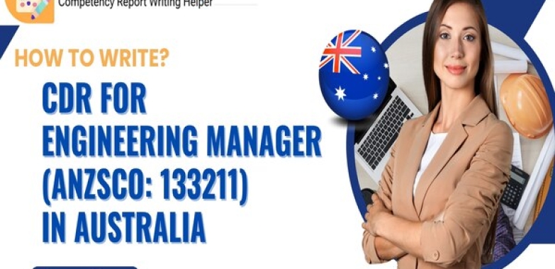 How to Write CDR for Engineering Manager in Australia?