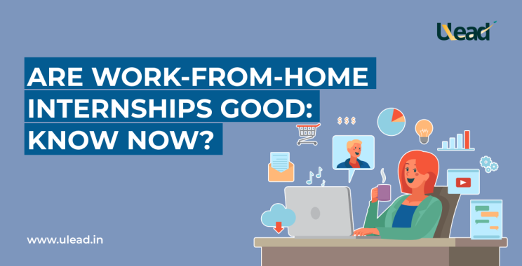 Are Work-from-Home Internships Good: Know Now