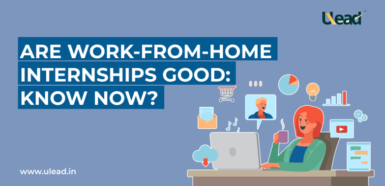 Are Work-from-Home Internships Good: Know Now