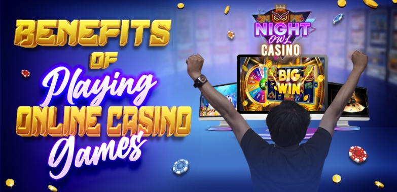 Benefits Of Playing Online Casino Games