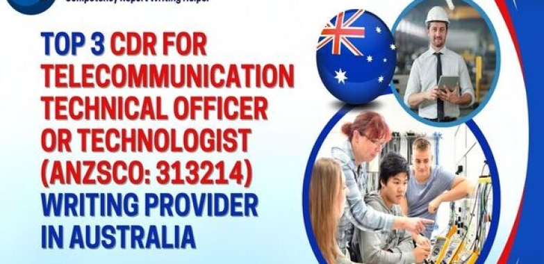 Top 3 CDR for Telecommunication Technical Officer or Technologist Writing Provider in Australia