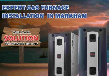 Expert Gas Furnace Installation in Markham: Your Local Solution for Reliable Heating