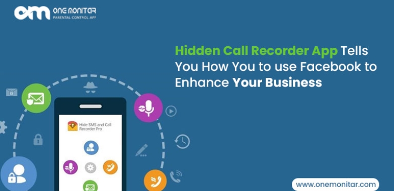 Hidden Call Recorder App Tells You How You to use Facebook to Enhance Your Business