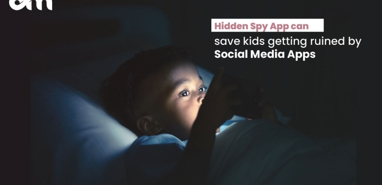 Hidden Spy App can save kids getting ruined by Social Media Apps