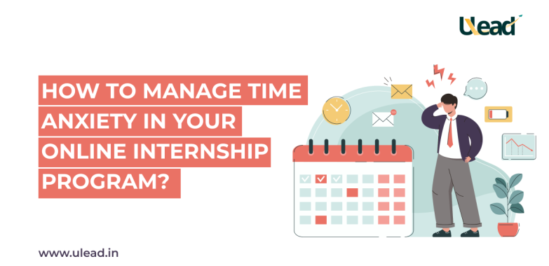 How to Manage Time Anxiety in your Online Internship Program?