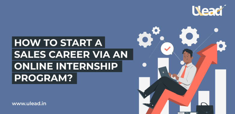 How to start a sales career via an online internship program