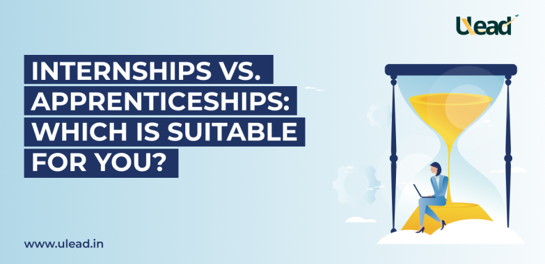 Internships Vs. Apprenticeships: Which is Suitable for You