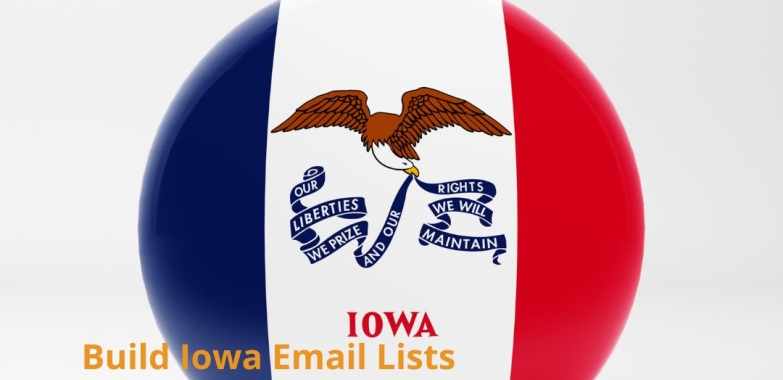 Building a Strong Iowa Email List: Best Practices for Acquiring and Maintaining a Quality List of Contacts.