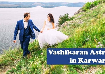 Vashikaran Astrologer in Karwar | Vashikaran Specialist