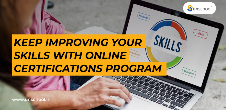 Improve Your Skills With Online Certifications Program