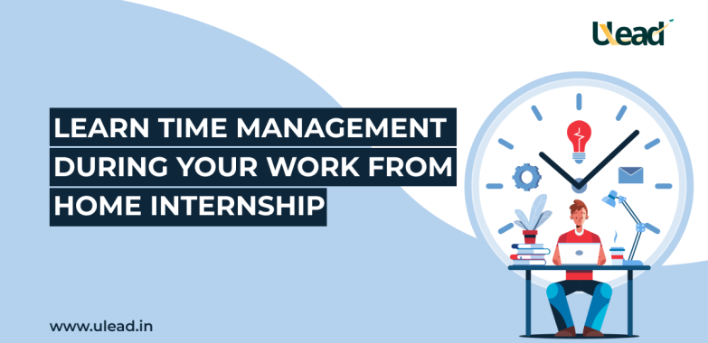 Learn Time Management During your Work from home internship