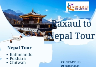 Raxaul to Nepal Tour Packages, Nepal Tour Package from Raxaul