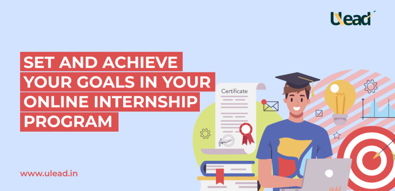 Set and achieve your goals in your online internship program