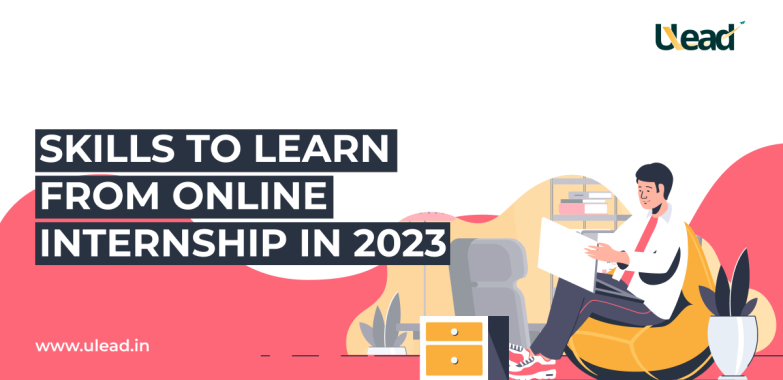 Skills To Learn From Online Internship in 2023