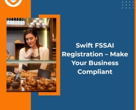 Swift FSSAI Registration – Make Your Business Compliant