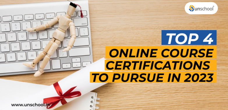 Top 4 Online Course Certifications To Pursue in 2023