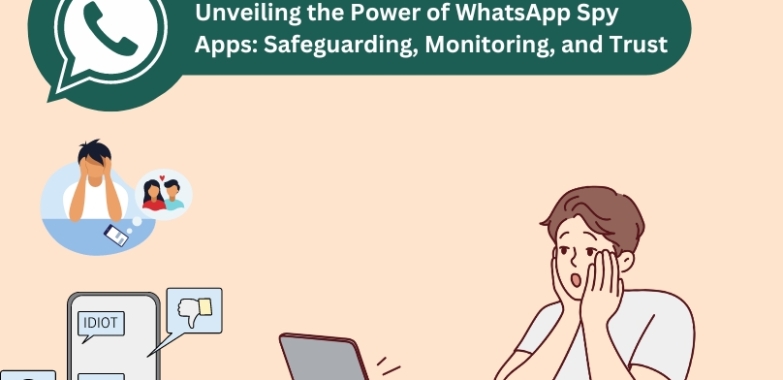 Unveiling the Power of WhatsApp Spy Apps: Safeguarding, Monitoring, and Trust