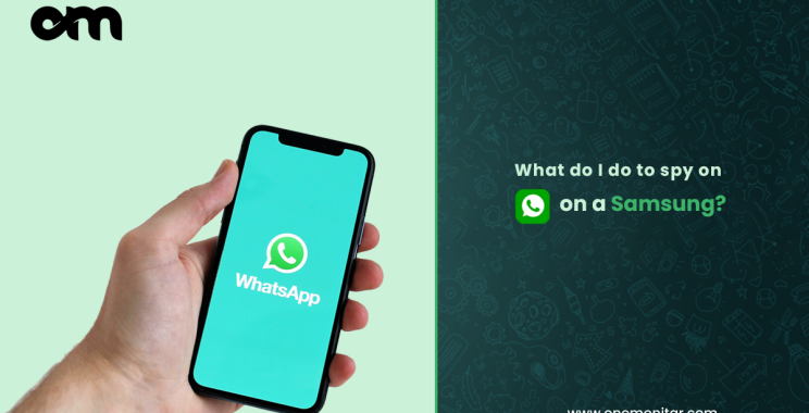 What do I do to spy on WhatsApp on a Samsung?