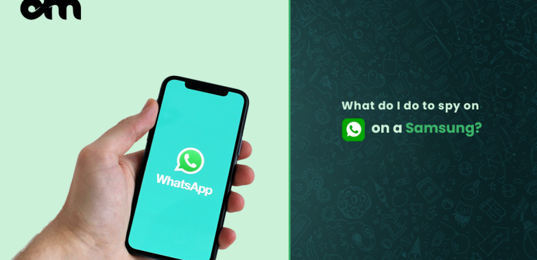 What do I do to spy on WhatsApp on a Samsung?