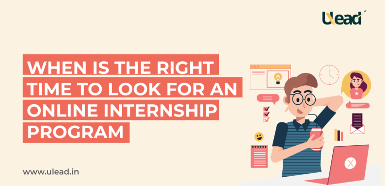 The right time to look for an online internship program