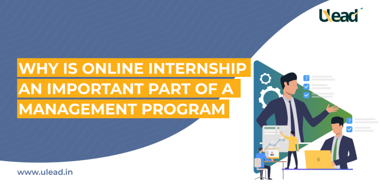 Why Is Online Internship An Important Part Of A Management Program