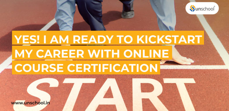 Are you ready to kickstart your career with online course certification