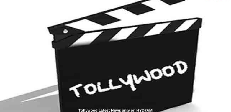 Tollywood Latest News only on HYD7AM