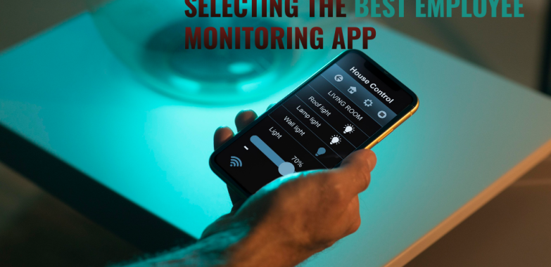 ANDROID SPY APP GUIDE FOR SELECTING THE BEST EMPLOYEE MONITORING APP
