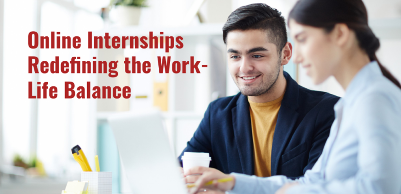 Online Internships Redefining the Work-Life Balance